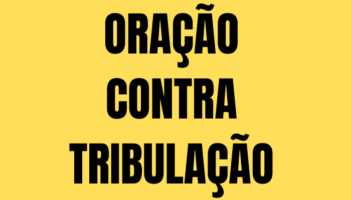 Oração Contra a Tribulação