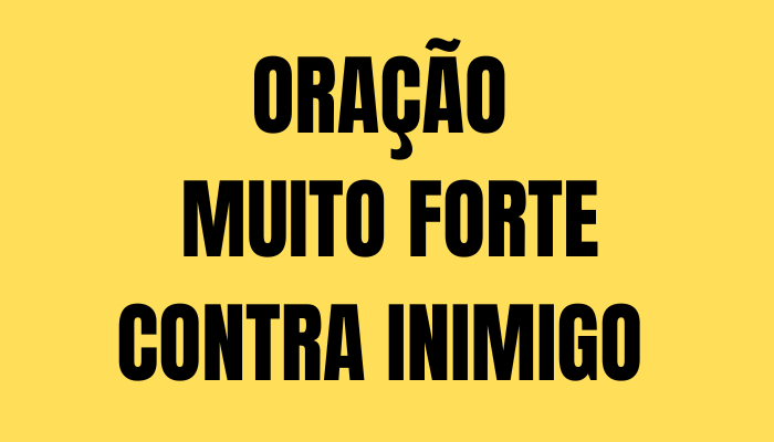 Oração Muito Forte Contra Inimigo