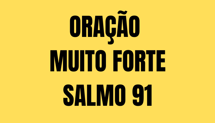 Oração Muito Forte Salmo 91