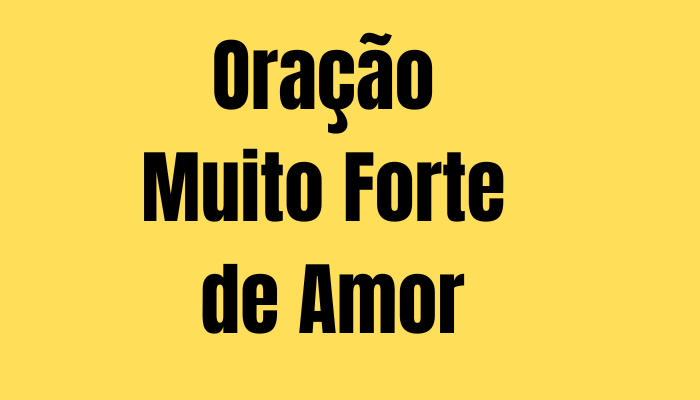 Oração Muito Forte de Amor