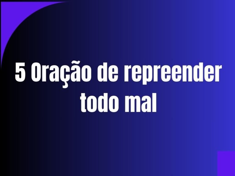 5 Oração para repreender todo mal