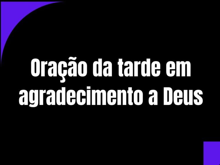 Oração da tarde em agradecimento a Deus