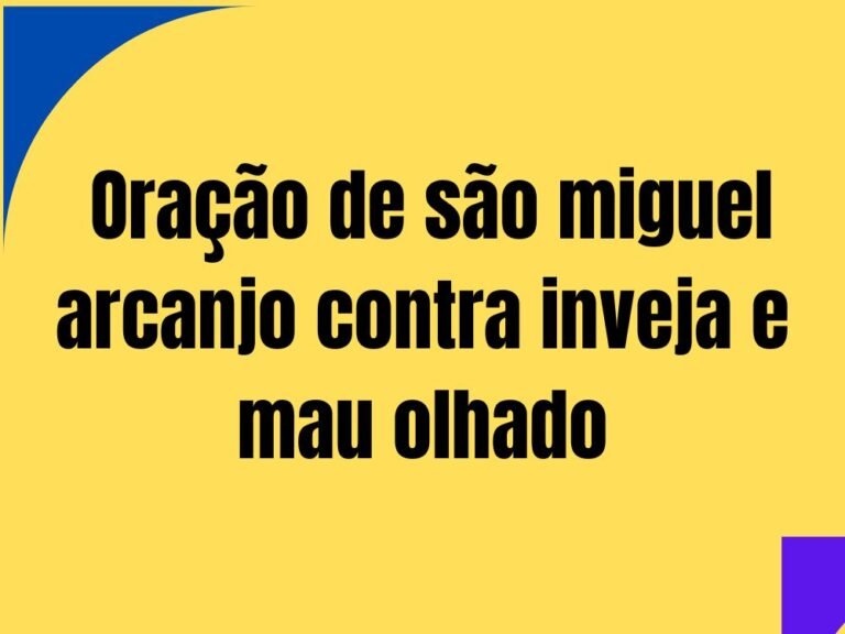 Oração de São Miguel Arcanjo contra Inveja e Mau Olhado