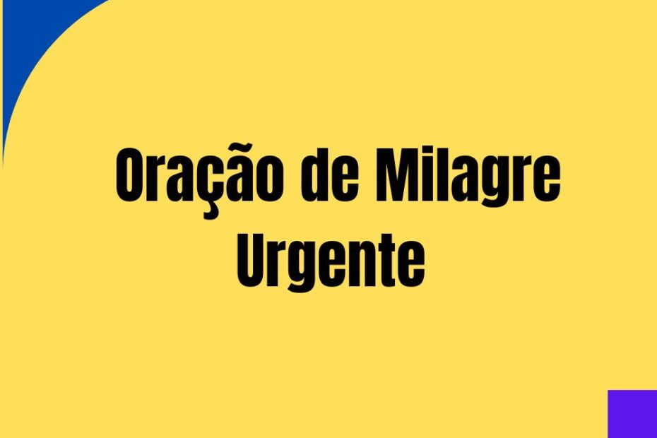 Oração de Milagre Urgente