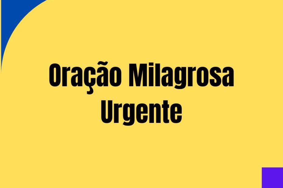 Oração Milagrosa Urgente