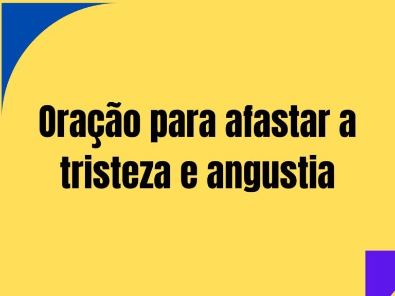 Oração para Afastar a Tristeza e Angústia