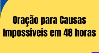 Oração para Causas Impossíveis em 48 horas: Um Apelo à Divina Providência