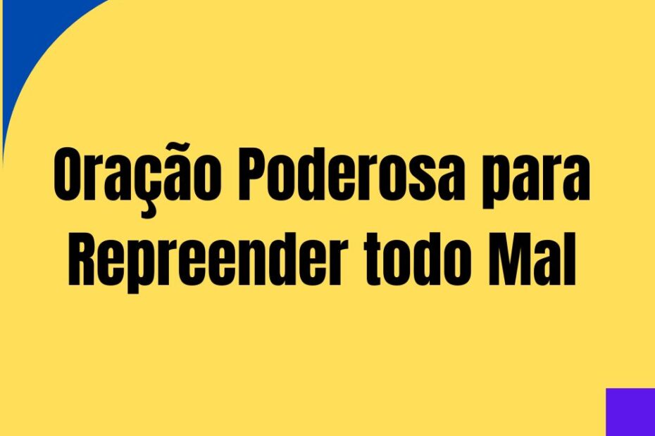 Oração Poderosa para Repreender todo Mal