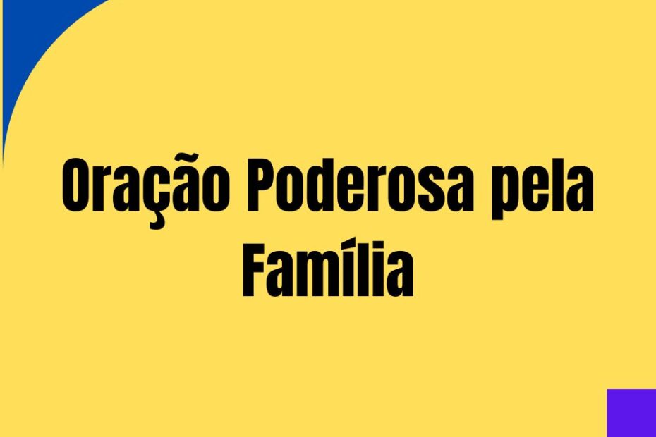 Oração Poderosa pela Família