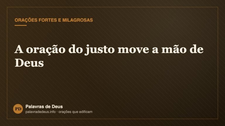 A oração do justo move a mão de Deus