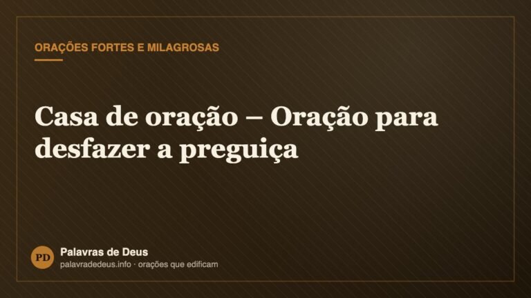 Casa de oração – Oração para desfazer a preguiça