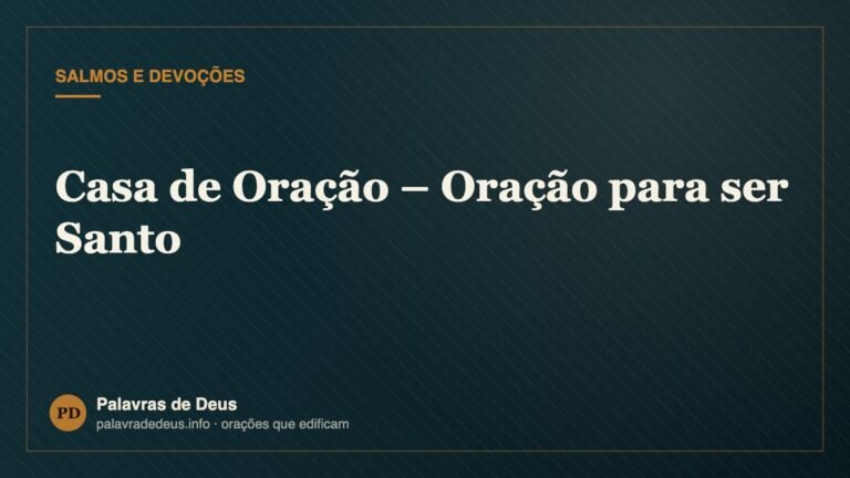 Casa de Oração – Oração para ser Santo