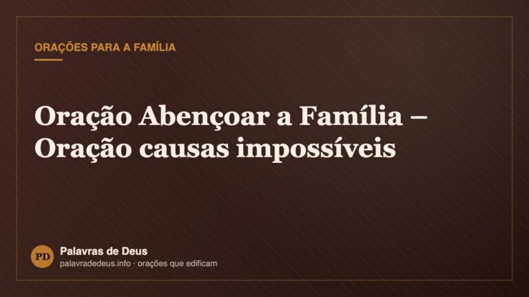 Oração Abençoar a Família – Oração causas impossíveis