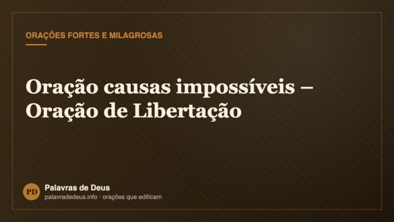 Oração causas impossíveis – Oração de Libertação