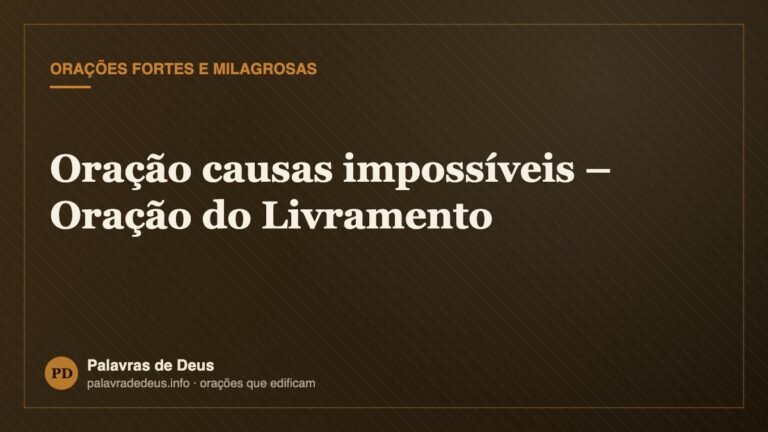 Oração causas impossíveis – Oração do Livramento