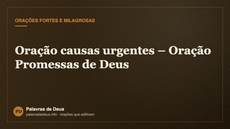 Oração causas urgentes – Oração Promessas de Deus
