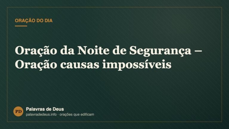 Oração da Noite de Segurança – Oração causas impossíveis