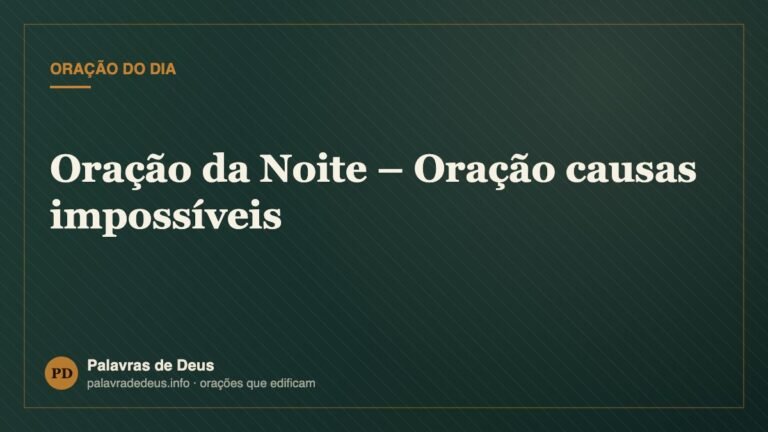 Oração da Noite – Oração causas impossíveis