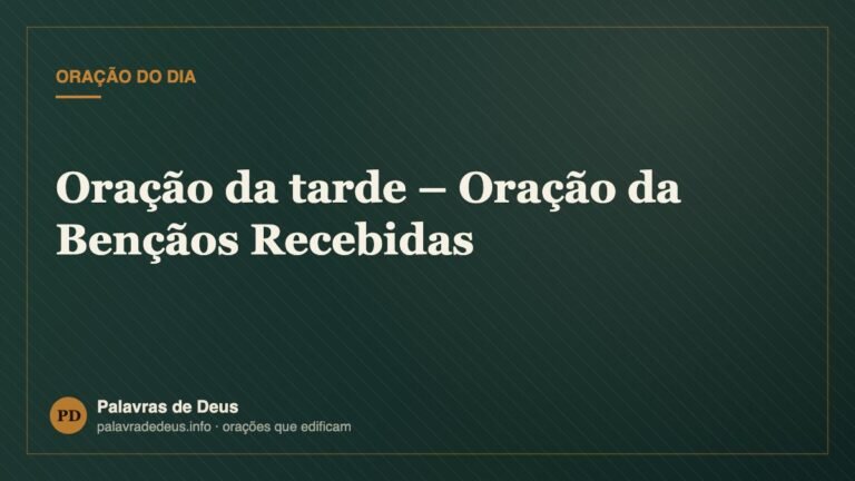 Oração da tarde – Oração da Bençãos Recebidas