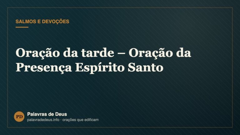 Oração da tarde – Oração da Presença Espírito Santo