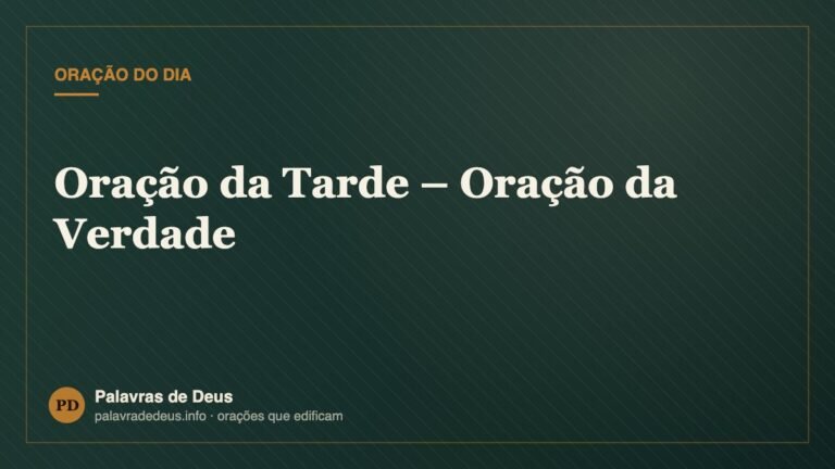 Oração da Tarde – Oração da Verdade