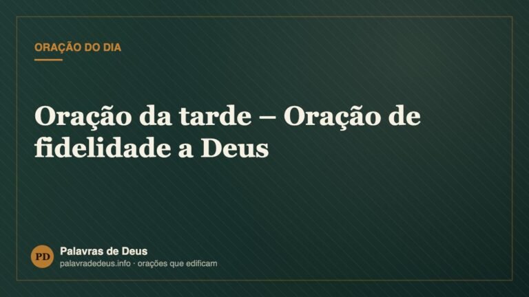 Oração da tarde – Oração de fidelidade a Deus