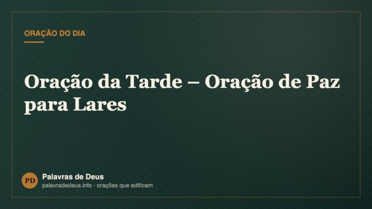 Oração da Tarde – Oração de Paz para Lares