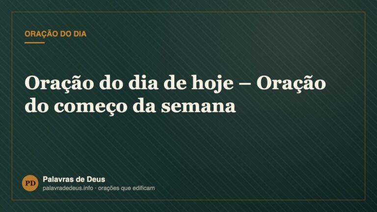 Oração do dia de hoje – Oração do começo da semana