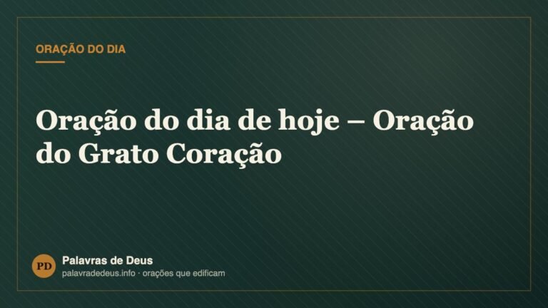 Oração do dia de hoje – Oração do Grato Coração