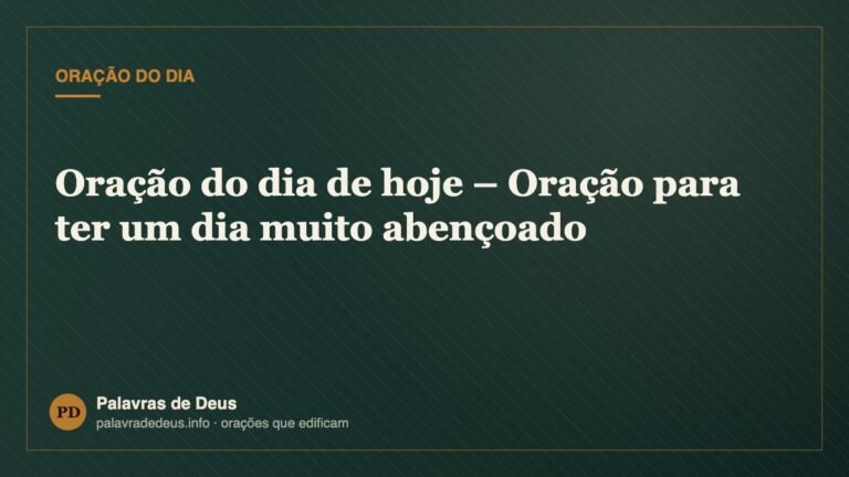 Oração do dia de hoje – Oração para ter um dia muito abençoado