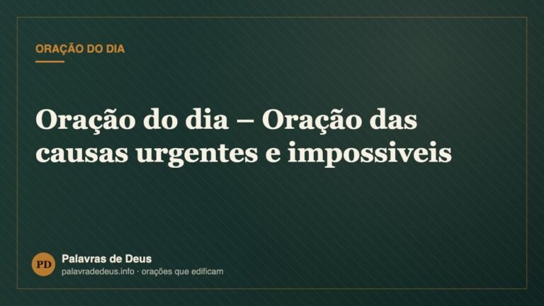 Oração do dia – Oração das causas urgentes e impossiveis