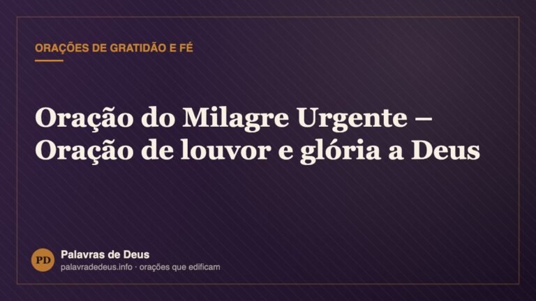 Oração do Milagre Urgente – Oração de louvor e glória a Deus