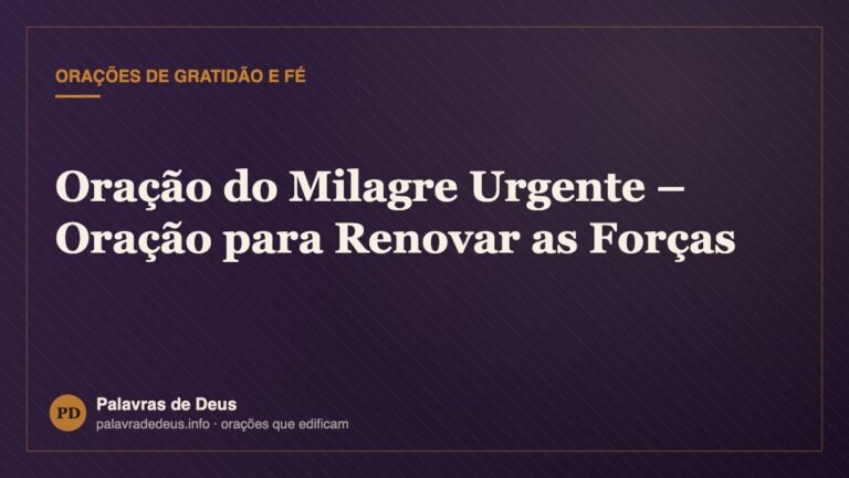 Oração do Milagre Urgente – Oração para Renovar as Forças