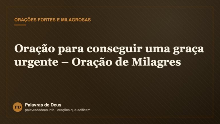 Oração para conseguir uma graça urgente – Oração de Milagres