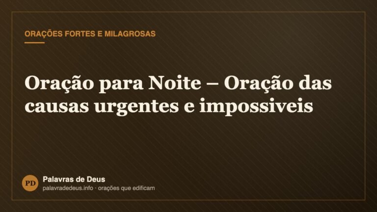 Oração para Noite – Oração das causas urgentes e impossiveis