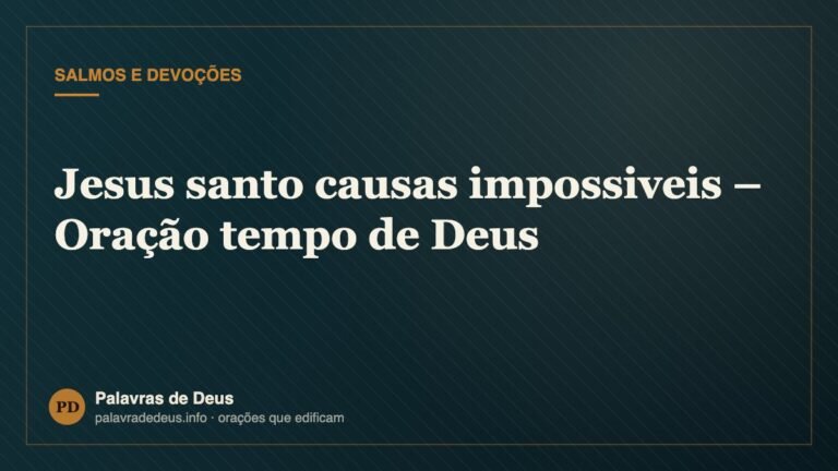 Jesus santo causas impossiveis – Oração tempo de Deus