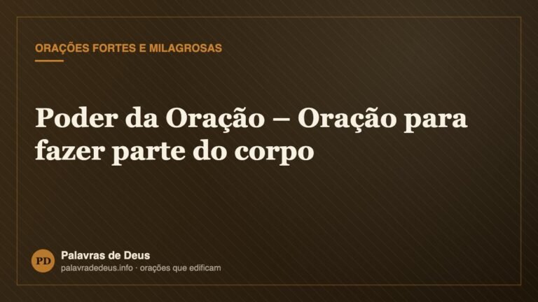 Poder da Oração – Oração para fazer parte do corpo